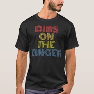 T-shirt Dibs on the Ginger Funny Redhead Gift 