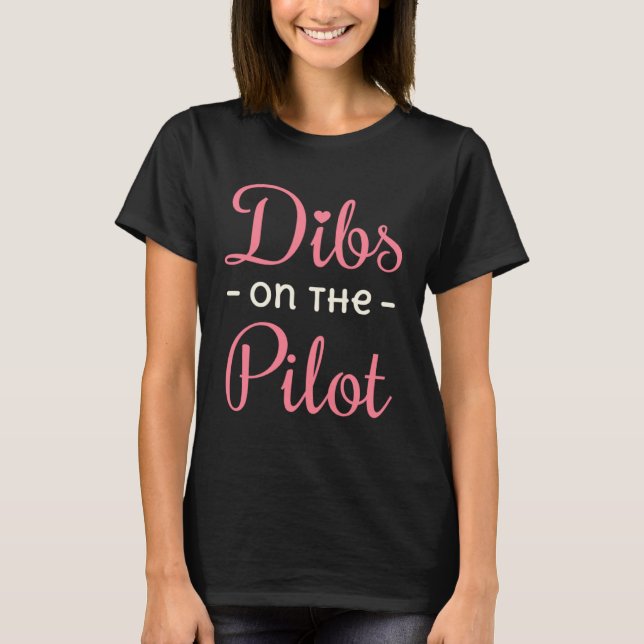 T-shirt Dibs on the Pilot Wife Life Girlfriend GF (Devant)