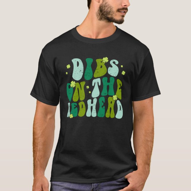 T-shirt Dibs On The Redhead Drinking St Patricks Day Retro (Devant)