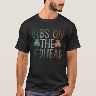 T-shirt Dibs On The Redhead Funny St Patrick Day Boire