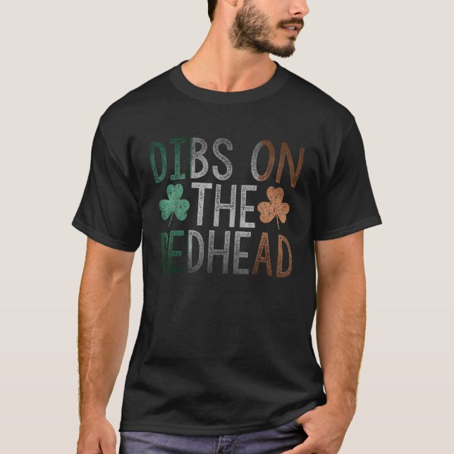 T-shirt Dibs On The Redhead Funny St Patrick Day Boire (Devant)