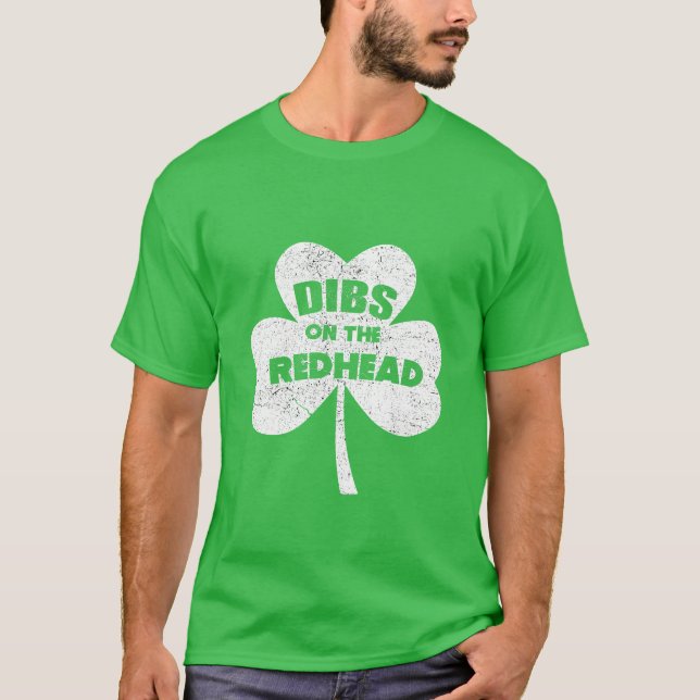 T-shirt Dibs On The Redhead Irish Shamrock - St Patrik's (Devant)