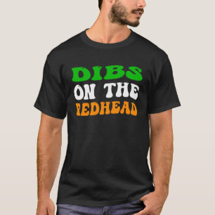T-shirt Dibs On The Redhead Irish St Patrick's Day Drinki