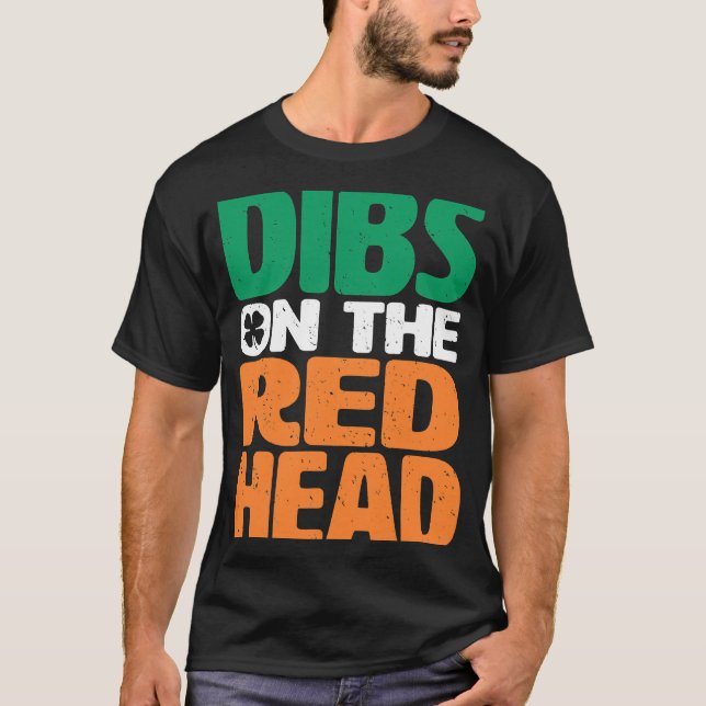 T-shirt Dibs On The Redhead Saint Patrick's Day (Devant)