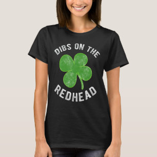 T-shirt Dibs On The Redhead Shirt Funny Jour de la Saint P