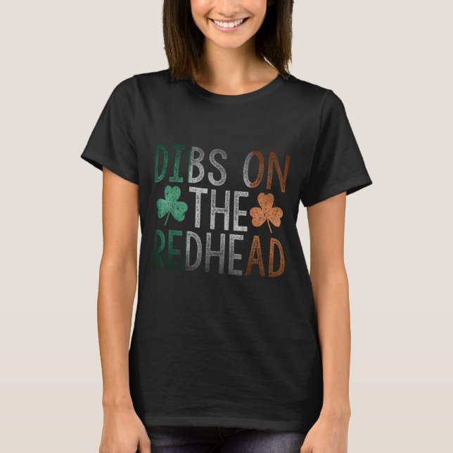 T-shirt Dibs On The Redhead Shirt Funny St Patrick Day Dri (Devant)