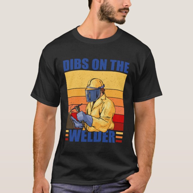 T-shirt Dibs On The Welder Welding Proud Welders Wife Girl (Devant)