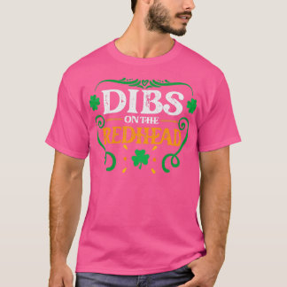 T-shirt Dibs sur la Redhead St Patrickx27s cadeau de jour