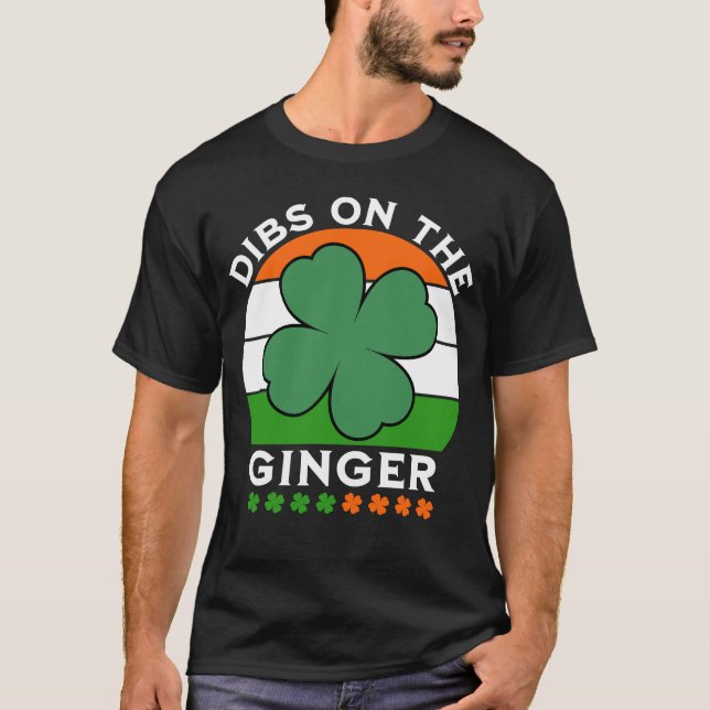 T-shirt Dibs sur le gingembre, Jour de la Saint Patrick (Devant)