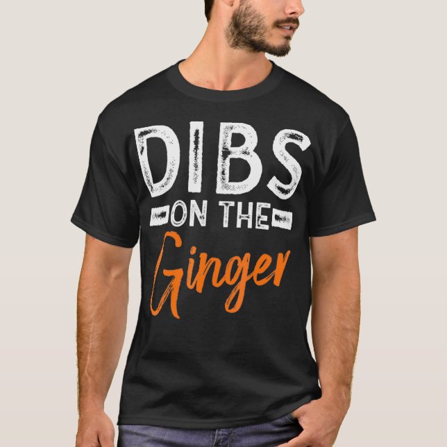 T-shirt Dibs Sur Le Ginger Funny Redhead Idée Cadeau  (Devant)