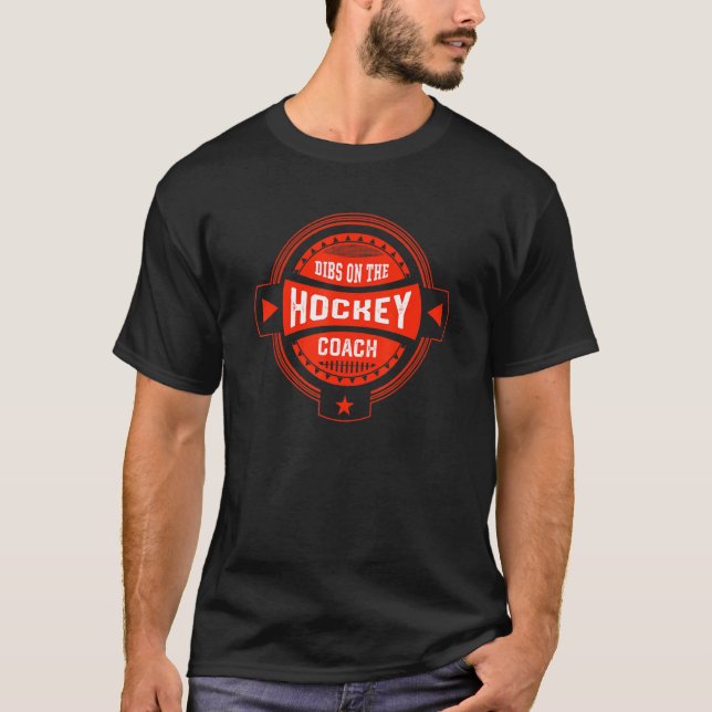 T-shirt Dibs sur l'entraîneur de hockey dit Joueur de hock (Devant)