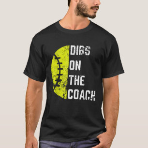 T-shirt Dibs Sur L'Entraîneur Drôle Softball Femme De Base