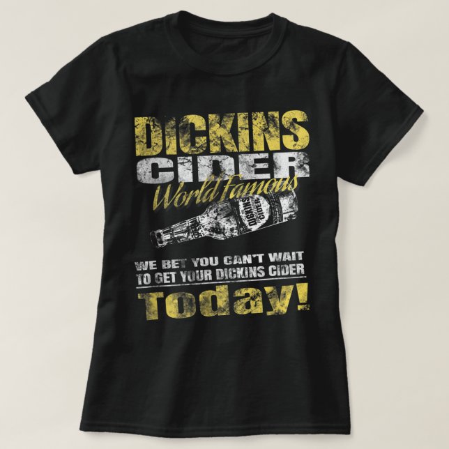 T-shirt Dickins Cider World Célèbre pour tous vos proches (Design devant)