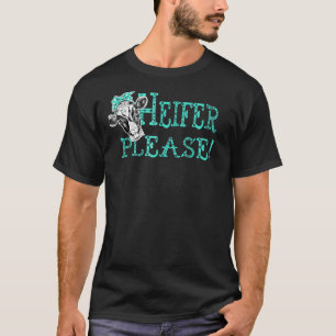 T-shirt Dicton du Sud Mignon Vêtements Femme Heifer Please