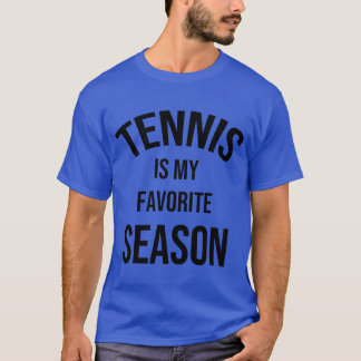 T-shirt Dicton Pour Sportsennis Est Ma Saison Préférée Rét