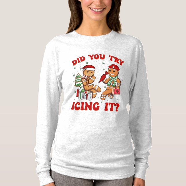 T-shirt Did You Try Icing It – Funny Gingerbread Man  (Devant)