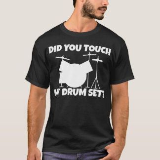 T-shirt Did Yououch My Drum Set retro family