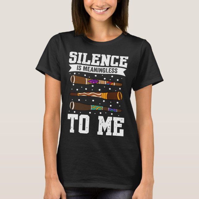 T-shirt Didgeridoo Silence Est Insignifiant Pour Moi (Devant)