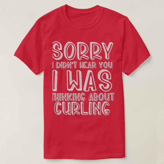 T-shirt Didnx27t Vous Entendez Que Je Pensais Au Curling (Design devant)