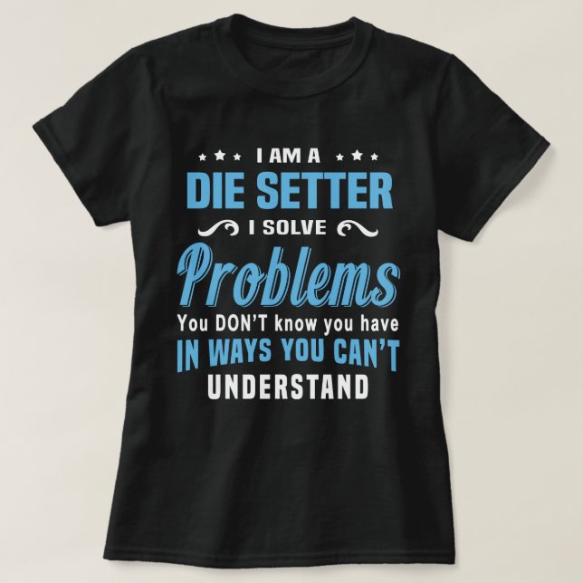 T-shirt Die Setter (Design devant)