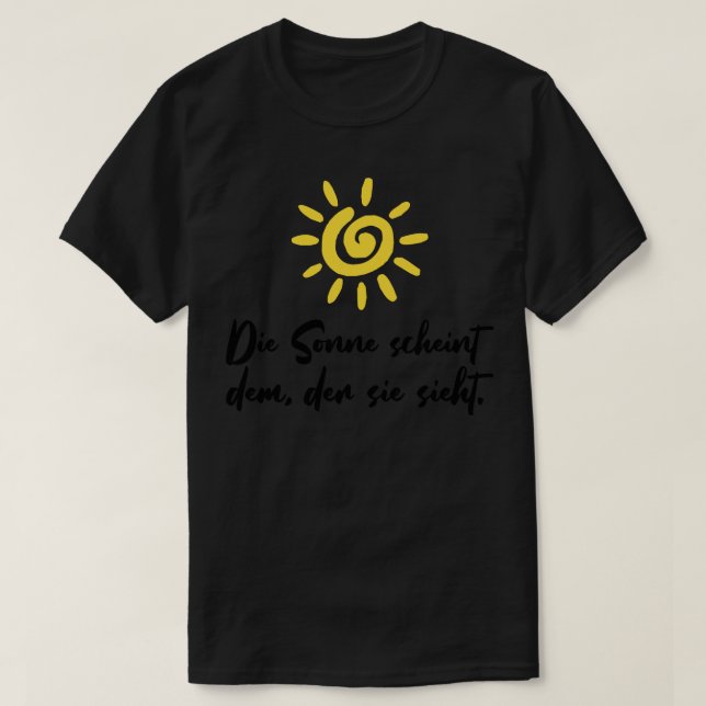 T-shirt Die Sonne scheint dem der sie sieht motivierender (Design devant)