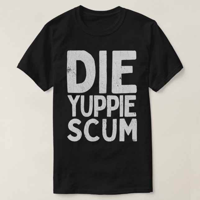 T-shirt Die Yuppie S 1 (Design devant)