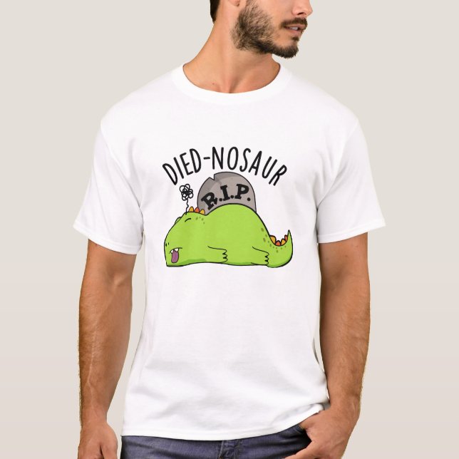 T-shirt Died-nosaur Blagues de dinosaures drôles  (Devant)