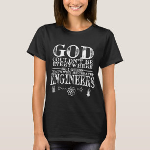 T-shirt Dieu a créé des ingénieurs pour une raison