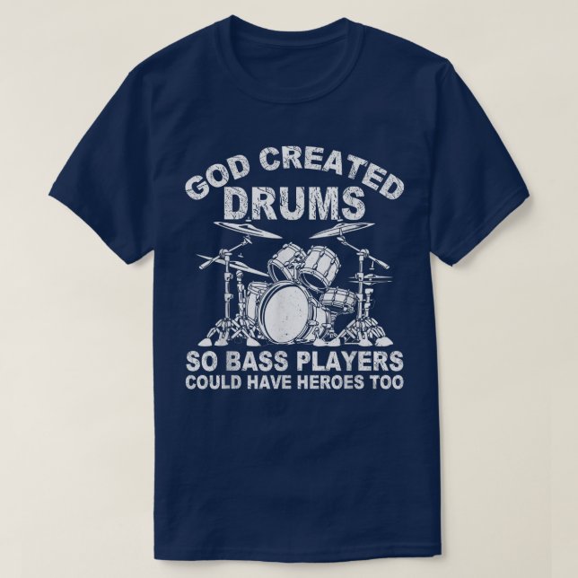 T-shirt Dieu a créé des tambours pour que les bassistes pu (Design devant)