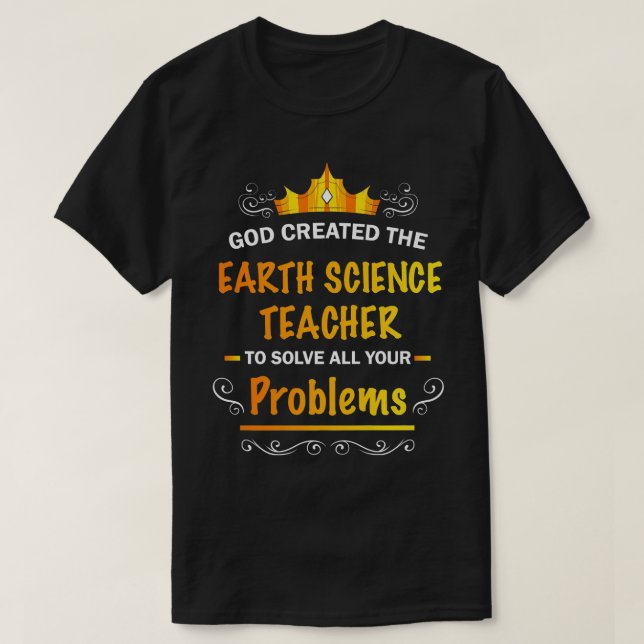 T-shirt Dieu a créé Earth Science Teacher pour résoudre vo (Design devant)