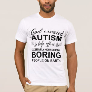 T-shirt Dieu a créé l'autisme parce que