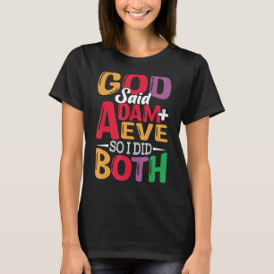 T-shirt Dieu A Dit Adam + Eve Alors J'Ai Fait Les Deux Les