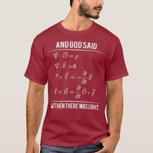 T-shirt Dieu A Dit Mawell Equations et quand il y a eu Lum
