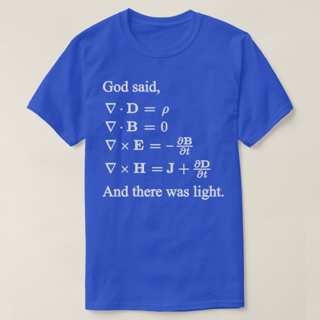 T-shirt Dieu A Dit Maxwell Équations Et Il Y Avait Du Mat  (Design devant)