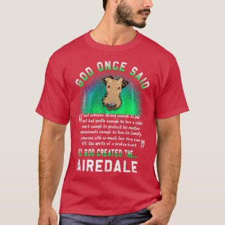 T-shirt Dieu a dit une fois Airedale Terrier Amoureux des 