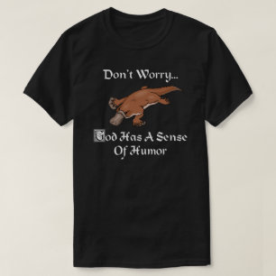 T-shirt Dieu a le sens de l'humour - Platypus drôle