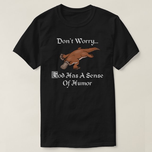 T-shirt Dieu A Un Sentiment D'Humour - Funny Platypus (Design devant)