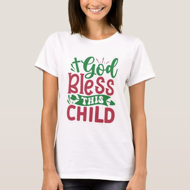 T-shirt Dieu bénisse cet enfant (Devant)