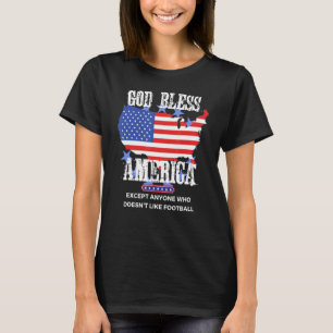 T-shirt Dieu bénisse l'Amérique, sauf qui n'aime pas le fo
