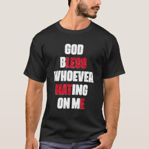 T-shirt Dieu bénisse quiconque me déteste 3