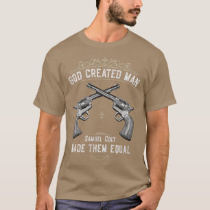 T-shirt Dieu Créé HommeSamuel Colt Les a rendus égaux