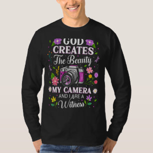 T-shirt Dieu Crée La Beauté Ma Caméra Et Je Suis Témoin
