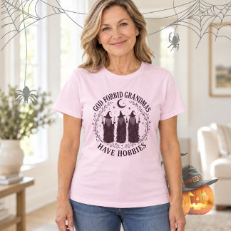 T-shirt Dieu défend aux grands-mères d'avoir des hobbies S