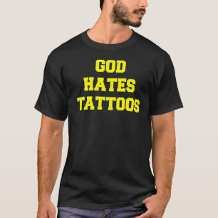 T-shirt Dieu déteste les tatouages sarcastiques et les par