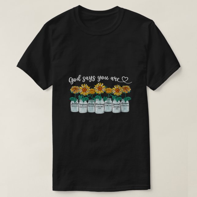 T-shirt Dieu dit que vous êtes tournesol chrétien Jes reli (Design devant)