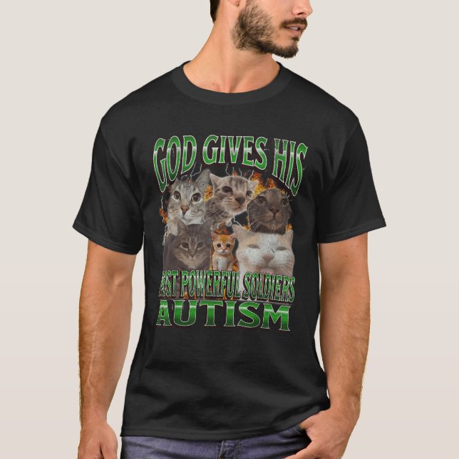 T-shirt Dieu donne son mème de chat drôle de l'autisme le  (Devant)