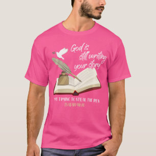 T-shirt Dieu Écrit Toujours Votre Histoire Cessez D'Essaye