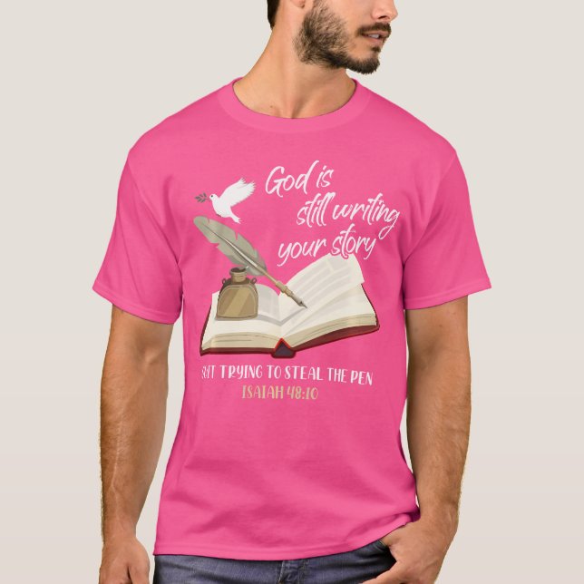 T-shirt Dieu Écrit Toujours Votre Histoire Cessez D'Essaye (Devant)