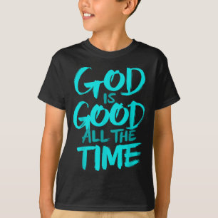 T-shirt Dieu est bon tout le temps 