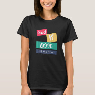 T-shirt Dieu Est Bon Tout Le Temps